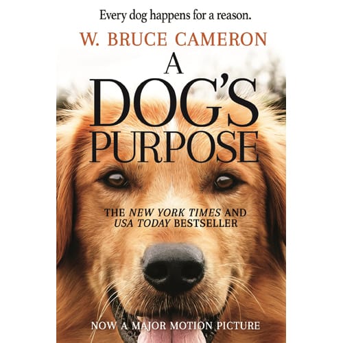 A Dog's Purpose by W. Bruce Cameron