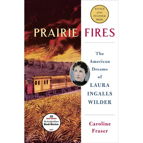 Prairie Fires by Caroline Fraser