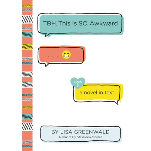 TBH, This Is So Awkward by Lisa Greenwald