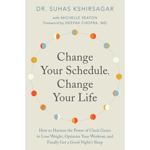 Change Your Schedule, Change Your Life by Suhas Kshirsagar