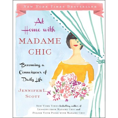 At Home with Madame Chic by Jennifer Scott