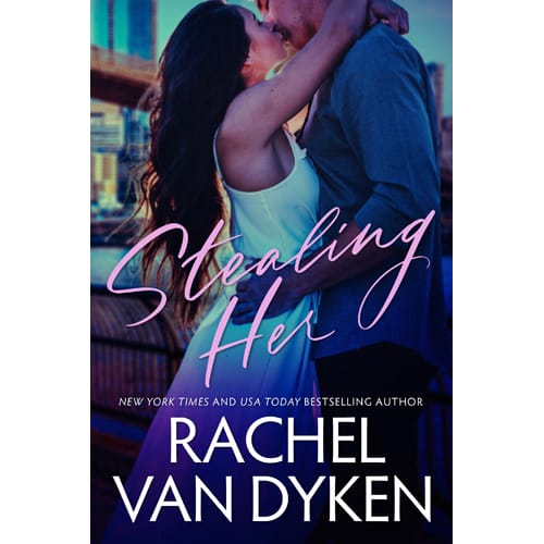 STEALING HER by Rachel Van Dyken